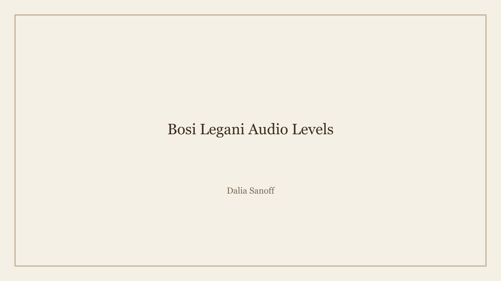 Bosi Legani Audio Levels