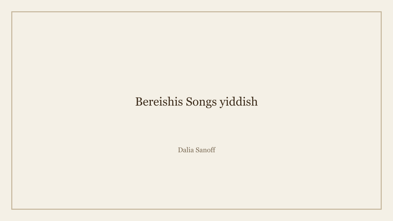 Bereishis Songs yiddish